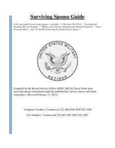 Surviving Spouse Guide A five part guide for surviving spouses, it includes; “A Survivor Check List”, “Locating and Claiming Survivor Benefits”, “Military and Veterans Administration Benefits Summary”, “Som