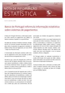 N.º 8 • setembro[removed]Banco de Portugal reformula informação estatística sobre sistemas de pagamentos O Banco de Portugal reformulou a informação estatística sobre sistemas de pagamentos que publica no Boletim 