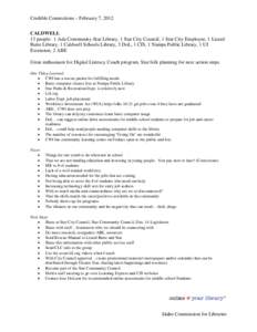 Credible Connections – February 7, 2012 CALDWELL 13 people: 1 Ada Community-Star Library, 1 Star City Council, 1 Star City Employee, 1 Lizard Butte Library, 1 Caldwell Schools Library, 3 DoL, 1 CIS, 1 Nampa Public Libr