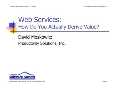 Colorado Software Summit: October 23 – 28, 2005  © Copyright 2005, Productivity Solutions, Inc. Web Services: