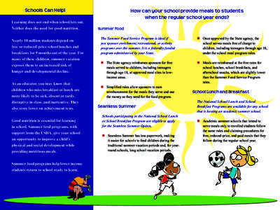 Schools Can Help!  How can your school provide meals to students when the regular school year ends?  Learning does not end when school lets out.