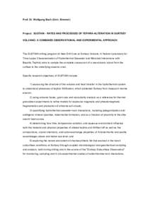 Prof. Dr. Wolfgang Bach (Univ. Bremen)  Project: SUSTAIN - RATES AND PROCESSES OF TEPHRA-ALTERATION IN SURTSEY VOLCANO: A COMBINED OBSERVATIONAL AND EXPERIMENTAL APPROACH  The SUSTAIN drilling program (A New Drill Core a