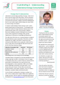 S-Lab Briefing 2: Understanding Laboratory Energy Consumption Energy Use in Laboratories Laboratories consume large quantities of energy – often 3 to 4 times more per square metre than offices. They can therefore accou