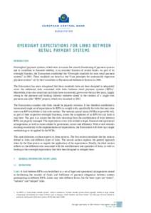 OVERSIGHT EXPECTATIONS FOR LINKS BET WEEN RETAIL PAYMENT SYSTEMS Introduction Oversight of payment systems, which aims to ensure the smooth functioning of payment systems and to contribute to financial stability, is an e