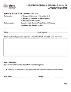 LONDON YOUTH FOLK ENSEMBLE 2014 – 15 APPLICATION FORM LONDON YOUTH FOLK ENSEMBLE DATES: Rehearsals:  12 October, 9 November, 14 December 2014