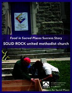 Food in Sacred Places Success Story  SOLID ROCK united methodist church SOLID ROCK united methodist church (SOLID ROCK) is an oasis in North Philadelphia’s Olney