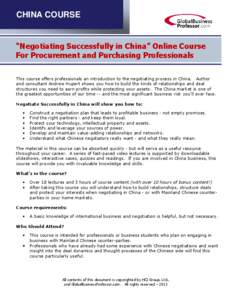 CHINA COURSE  “Negotiating Successfully in China” Online Course For Procurement and Purchasing Professionals This course offers professionals an introduction to the negotiating process in China. Author and consultant