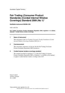 Australian Capital Territory  Fair Trading (Consumer Product Standards) (Corded Internal Window Coverings) Standard[removed]No 1)* Notifiable instrument NI2009–228