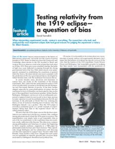 Testing relativity from the 1919 eclipse— a question of bias Daniel Kennefick When interpreting experimental results, context is everything. The researchers who took and analyzed the most important eclipse data had goo