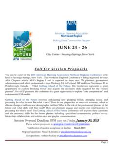 JUNE[removed] , City Center - Saratoga Springs, New York 0 1 \ Call for Session Proposals You can be a part of the 2015 American Planning Association Northeast Regional Conference to be