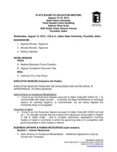 STATE BOARD OF EDUCATION MEETING August 15-16, 2012 Idaho State University Pond Student Union Building Salmon River Suite 1065 South Cesar Chavez Avenue