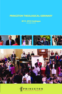 PRINCETON THEOLOGICAL SEMINARY 2013–2014 Catalogue VOLUME XXXVII e