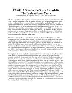 FAS/E: A Standard of Care for Adults The Dysfunctional Years © Jocie DeVries ♦ Reprinted from FAS Times, Special Edition 99 My final year of denial that something was wrong with my son, Rusty, began in September 1989 