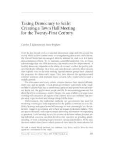 Taking Democracy to Scale: Creating a Town Hall Meeting for the Twenty-First Century Carolyn J. Lukensmeyer, Steve Brigham Over the last decade we have watched democracy surge and ebb around the world. With its ﬁrm com