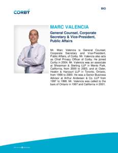 BIO  MARC VALENCIA General Counsel, Corporate Secretary & Vice-President, Public Affairs