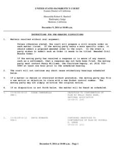 UNITED STATES BANKRUPTCY COURT Eastern District of California Honorable Robert S. Bardwil Bankruptcy Judge Modesto, California December 9, 2014 at 10:00 a.m.