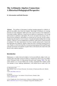 The Arithmetic-Algebra Connection: A Historical-Pedagogical Perspective K. Subramaniam and Rakhi Banerjee Abstract The problem of designing a teaching learning approach to symbolic algebra in the middle school that uses 