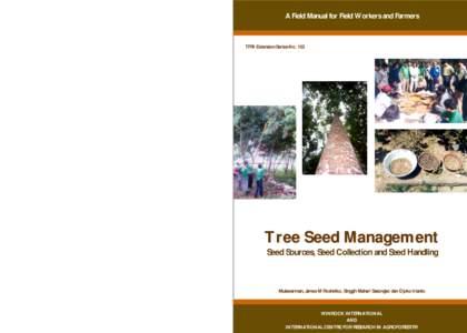 A Field Manual for Field Workers and Farmers  TFRI Extension Series No. 152 Tree Seed Management Seed Sources, Seed Collection and Seed Handling