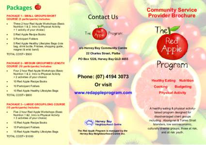 Packages PACKAGE 1– SMALL GROUPS/SHORT COURSE (5 participants) Includes:   Three 2 hour Red Apple Workshops (Basic