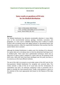 Department of Systems Engineering and Engineering Management Seminar Series Some results on goodness-of-fit tests for the Weibull distribution Dr. Meryam Krit