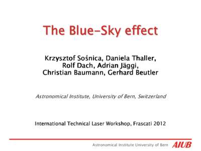 The Blue-Sky effect Krzysztof Soś Sośnica, nica, Daniela Daniela Thaller, Thaller,