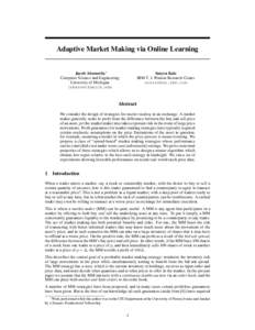 Adaptive Market Making via Online Learning Jacob Abernethy⇤ Computer Science and Engineering University of Michigan [removed]