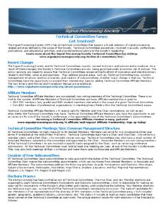 Technical Committee News: Get Involved! The Signal Processing Society (SPS) has 13 technical committees that support a broad selection of signal processing related activities defined by the scope of the Society. Technica