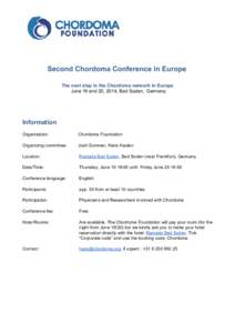    Second Chordoma Conference in Europe The next step in the Chordoma network in Europe June 19 and 20, 2014, Bad Soden,  Germany