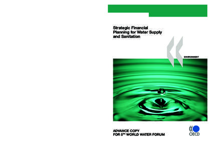 Substantially more investment is needed in both OECD and developing countries to achieve water and, especially, sanitation policy objectives, and to realise the associated economic, social and environmental benefits. Opt