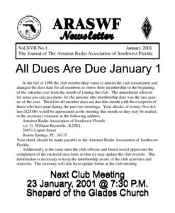Vol.XVII No.1 January 2001 The Journal of The Amateur Radio Association of Southwest Florida In the fall of 1998 the club membership voted to amend the club constitution and changed the dues date for all members to renew
