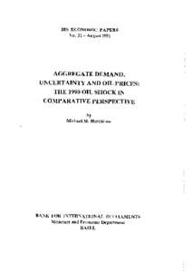 BIS Economic Papers - Aggregate demand, uncertainty and oil prices: the 1990 oil shock in comparative perspective - August 1991