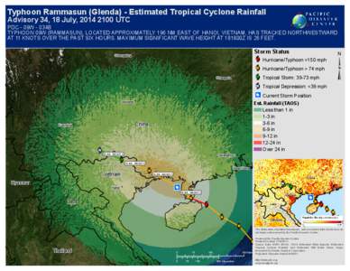 Typhoon Rammasun (Glenda) - Estimated Tropical Cyclone Rainfall Advisory 34, 18 July, [removed]UTC PDC - 09W - 034B TYPHOON 09W (RAMMASUN), LOCATED APPROXIMATELY 196 NM EAST OF HANOI, VIETNAM, HAS TRACKED NORTHWESTWARD 