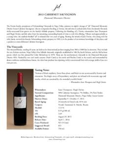 2013 CABERNET SAUVIGNON Diamond Mountain District The Davies family, proprietors of Schramsberg Vineyards in Napa Valley, presents its eighth vintage of “jd” Diamond Mountain District Estate Cabernet Sauvignon. Like 