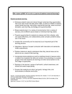 The vision of RSU #2 is to be a system of student-centered learning. Student-centered learning:  Embraces student voice and choice through varied learning opportunities that occur year-round and take place inside, as 