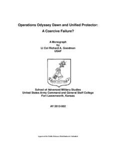 Operations Odyssey Dawn and Unified Protector: A Coercive Failure? A Monograph by Lt Col Richard A. Goodman USAF
