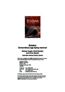 Echidna Extraordinary egg-laying mammal Michael Augee, Brett Gooden and Anne Musser Australian Natural History Series This book is available from CSIRO PUBLISHING through our secure