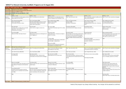 IMPACT7 at Monash University, Caulﬁeld | Program as at 31 August 2011 Tuesday 27th September ‐10.00am  10.00‐10.30am 10.30‐11.00am  11.00‐12.30pm 