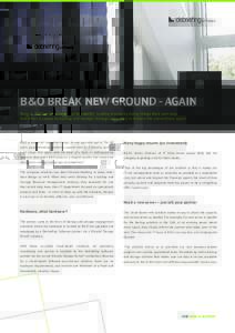 B&O BREAK NEW GROUND - AGAIN Bang & Olufsen became one of the world’s leading brands by doing things their own way. And when it comes to backup and storage management, they’ve broken the conventions again. B&O is kno