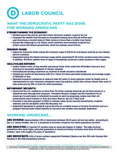 LABOR COUNCIL WHAT THE DEMOCRATIC PARTY HAS DONE FOR WORKING AMERICANS STRENGTHENING THE ECONOMY: 	 •	 Worked across the aisle to give 160 million American workers a payroll tax cut