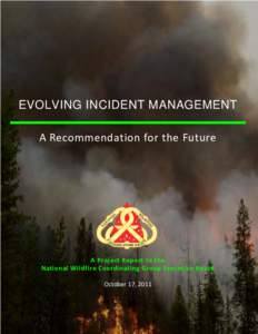 [Type text]  EVOLVING INCIDENT MANAGEMENT A Recommendation for the Future  A Project Report to the