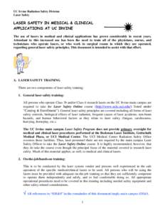 UC Irvine Radiation Safety Division Laser Safety LASER SAFETY IN MEDICAL & CLINICAL APPLICATIONS AT UC IRVINE The use of lasers in medical and clinical applications has grown considerably in recent years.