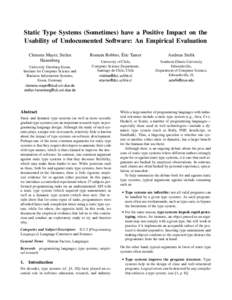 Static Type Systems (Sometimes) have a Positive Impact on the Usability of Undocumented Software: An Empirical Evaluation Clemens Mayer, Stefan Hanenberg University Duisburg-Essen, Institute for Computer Science and