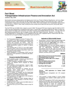 Fact Sheet Transportation Infrastructure Finance and Innovation Act Updated: May 2008 Having been previously designated by the federal government as a Project of National Significance, and now a Major Project due to its 