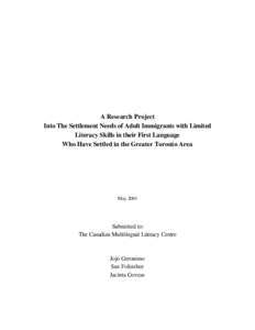 A Research Project Into The Settlement Needs of Adult Immigrants with Limited Literacy Skills in their First Language Who Have Settled in the Greater Toronto Area  May 2001