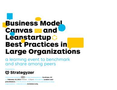 Business Model Canvas and Leanstartup Best Practices in Large Organizations a learning event to benchmark