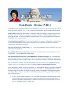 Ebola Update – October 17, 2014 I share the concerns that many Americans have about Ebola, and want to be sure you have the full story about the current outbreak. First, I’d like to clarify the ways in which Ebola ca