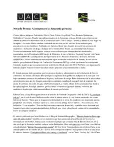 Nota de Prensa: Asesinatos en la Amazonía peruana Cuatro líderes indígenas Ashéninka, Edwin Chota Valera, Jorge Ríos Pérez, Leoncio Quinticima Meléndez y Francisco Pinedo, han sido asesinados en la Amazonía perua
