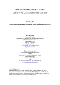 TIME AND ORGANIZATIONAL LEARNING: A REVIEW AND AGENDA FOR FUTURE RESEARCH November 2013 == Accepted for publication in International Journal of Management Reviews ==