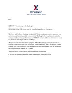 ARMY & AIR FORCE EXCHANGE SERVICE  PZ-P SUBJECT: Transitioning to the Exchange MEMORANDUM FOR: Army and Air Force Exchange Service Contractors