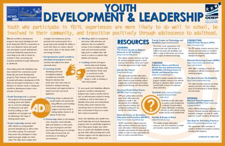 YOUTH  DEVELOPMENT & LEADERSHIP Youth who participate in YD/YL experiences are more likely to do well in school, be involved in their community, and transition positively through adolescence to adulthood. Effective workf